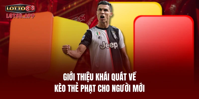 Giới thiệu khái quát về kèo thẻ phạt cho người mới