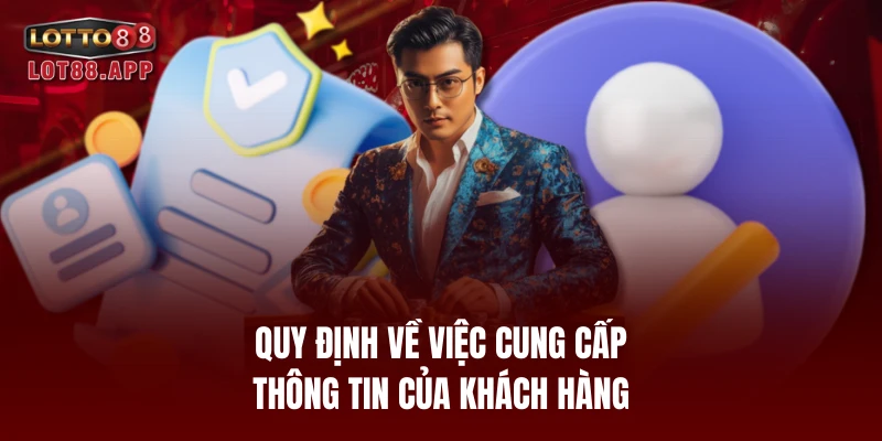Quy định về việc cung cấp thông tin của khách hàng